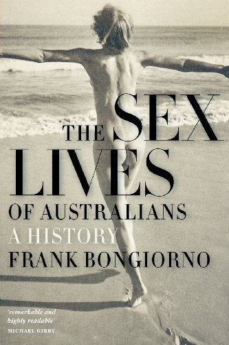 The Sex Lives Of Australians: A History,