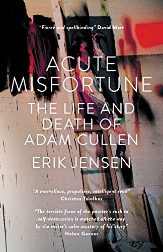 Acute Misfortune: The Life and Death of Adam Cullen