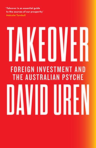 Takeover: Foreign Investment and the Australian Psyche
