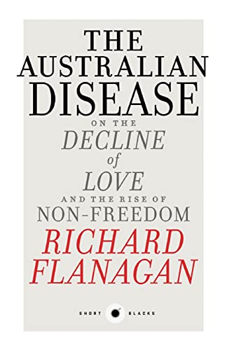 The Australian Disease: On the Decline of Love and the Rise of Non-Freedom