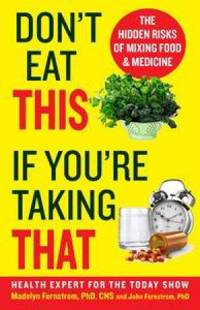 Don't Eat This If You're Taking That: The Hidden Risks of Mixing Food and Medicine