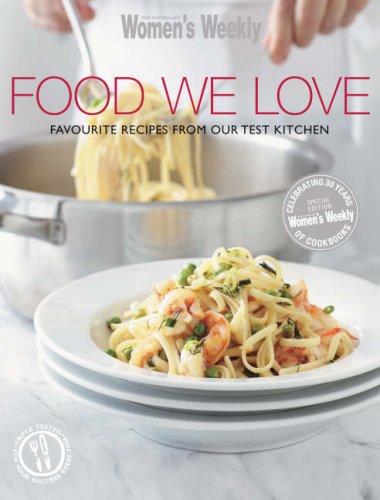Food We Love: Favourite Recipes from Our Test Kitchen