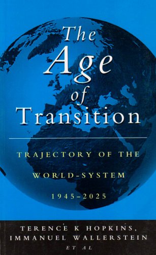 The Age of Transition: Trajectory of the World System 1945-2025