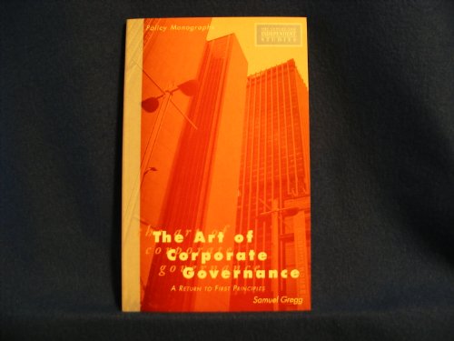 The Art of Corporate Governance: a Return to First Principles: A Return to First Principles