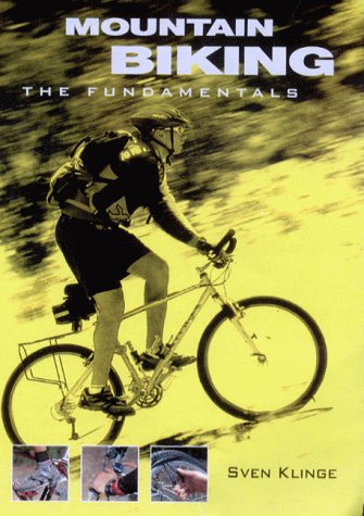 Mountain Biking: The Fundamentals