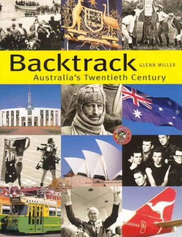 Backtrack: Australia's Twentieth Century: Australia's Twentieth Century