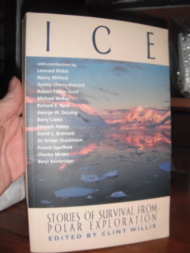 Ice: Stories of Survival from Polar Exploration: Stories of Survival from Polar Exploration