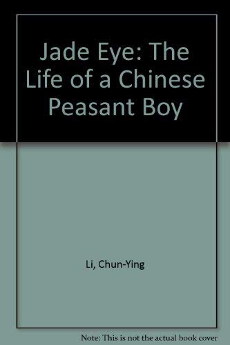 Jade Eye: The Life of a Chinese Peasant Boy