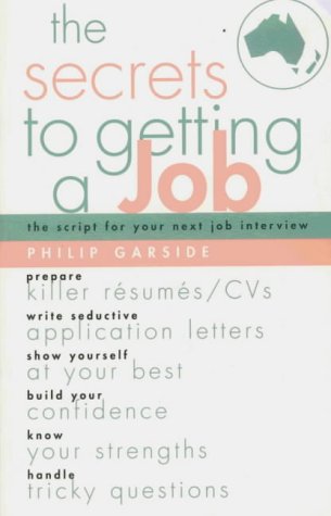 Secrets to Getting a Job: The Script for Your Next Job Interview