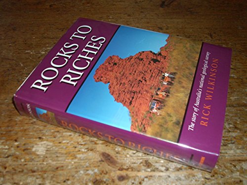 Rocks to Riches: The Story of Australia's National Geological Survey