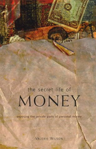 The Secret Life of Money: Exposing the Private Parts of Personal Money