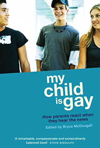 My Child is Gay: How Parents React When They Hear the News