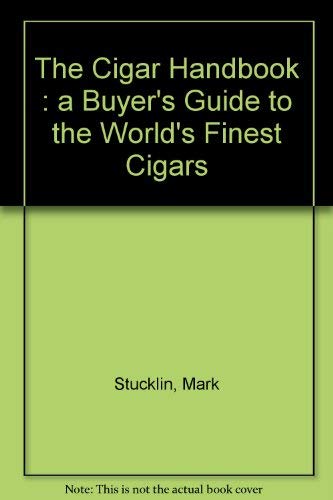The Cigar Handbook: A Buyer's Guide to the World's Finest Cigars