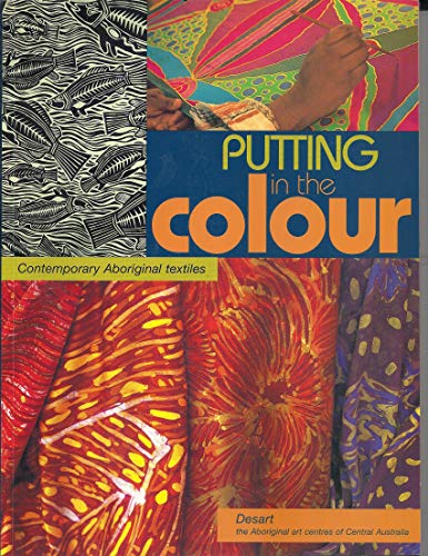 Putting in the Colour: Contemporary Aboriginal Textiles