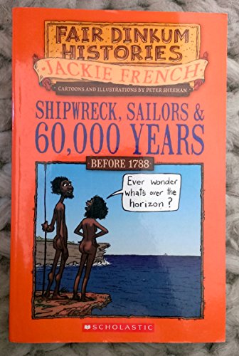 Fair Dinkum Histories: #2 Shipwreck Sailors and 60000 Yea