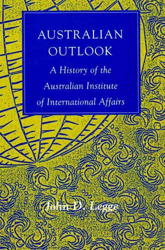 Australian Outlook: A History of the Australian Institute of International Affairs