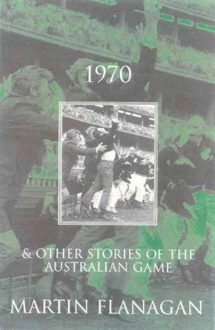 1970: And Other Stories of the Australian Game