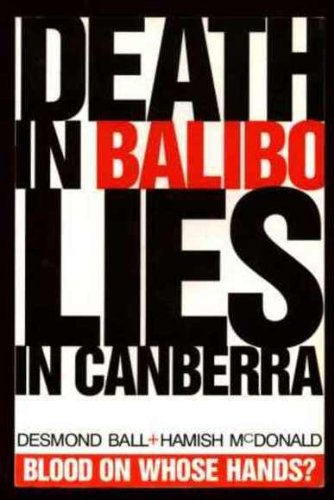 Death in Balibo, Lies in Canberra