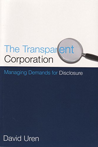 The Transparent Corporation: Managing Demands for Disclosure