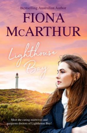 Lighthouse Bay/A Month to Marry the Midwife/Healed by the Midwife's Kiss/The Midwife's Secret Child