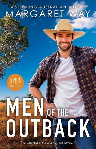 Men Of The Outback/The Cattleman/The Cattle Baron's Bride/Her Outback Protector