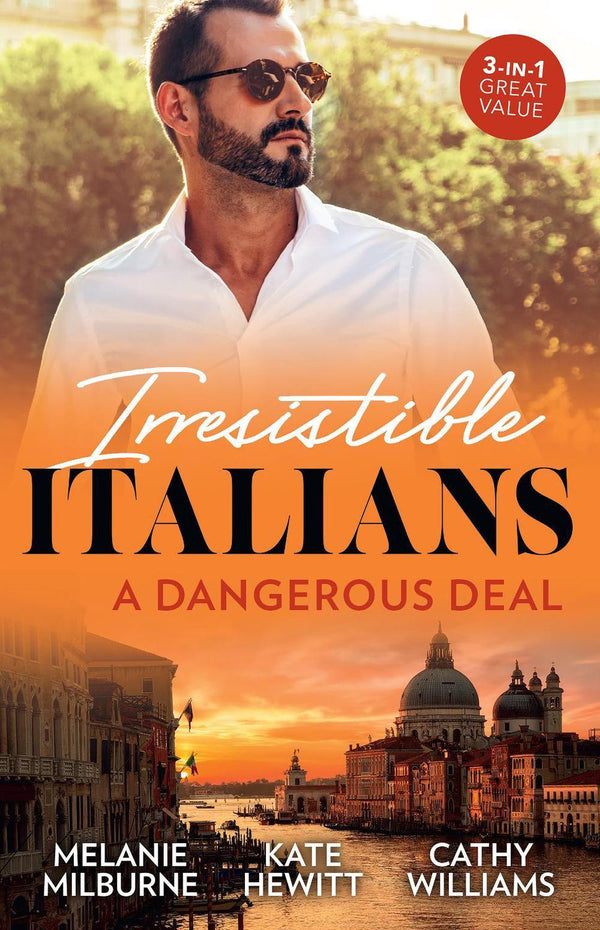 Irresistible Italians: A Dangerous Deal/The Venetian One-Night Baby/The Bride's Awakening/The Truth Behind His Touch