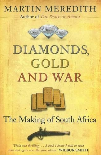 Diamonds, Gold and War: The Making of South Africa