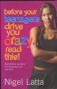 Before Your Teenagers Drive You Crazy, Read This!: Battlefield Wisdom for Stressed-Out Parents
