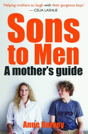 Sons to Men: A Mothers Guide