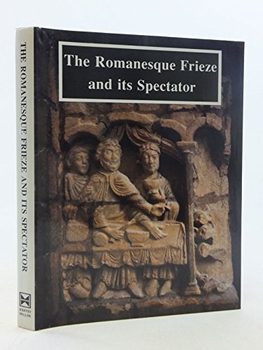 The Romanesque Frieze and Its Spectator: The Lincoln Symposium Papers