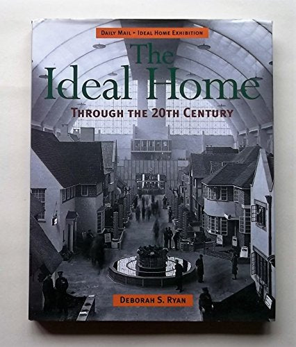 Ideal Home Through the 20th Century: "Daily Mail" Ideal Home