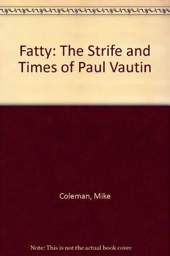 Fatty: The Strife and Times of Paul Vautin