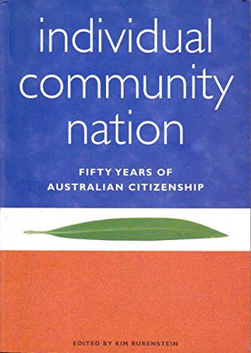 Individual Community, Nation: 50 Years of Australian Citizenship