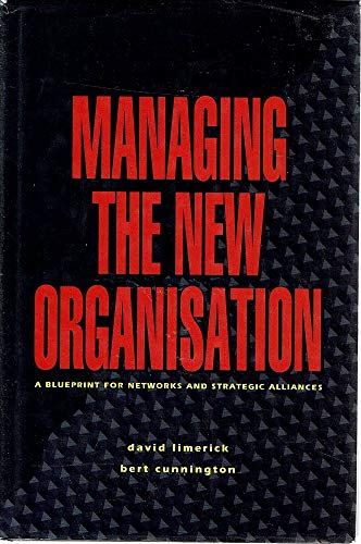 Managing the New Organisation: A Blueprint for Networks and Strategic