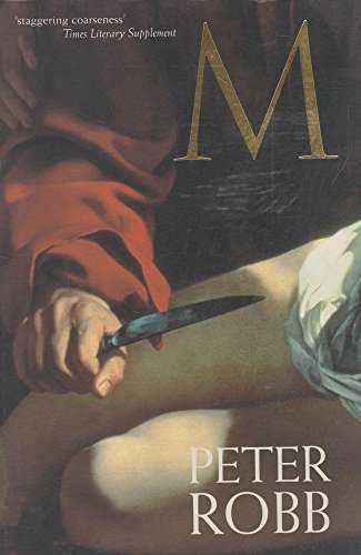 M: Biography of Caravaggio: A Biography of Caravaggio