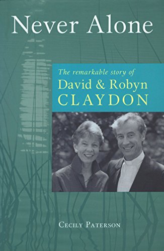Never Alone: The Remarkable Story of David and Robyn Claydon