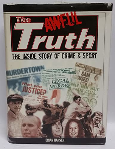 The Awful Truth: The Inside Story of Crime and Sport