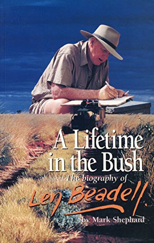 A Lifetime in the Bush: the Biography of Len Beadall: The Biography of