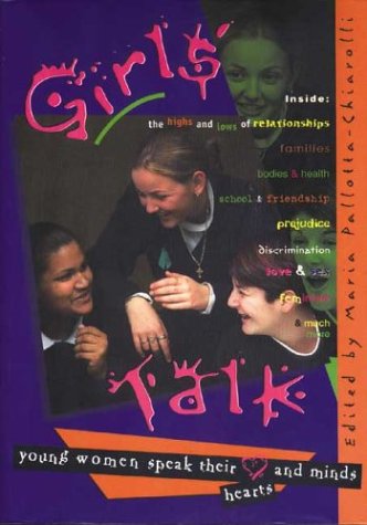 Girl's Talk: Young Women Speak Their Hearts and Minds