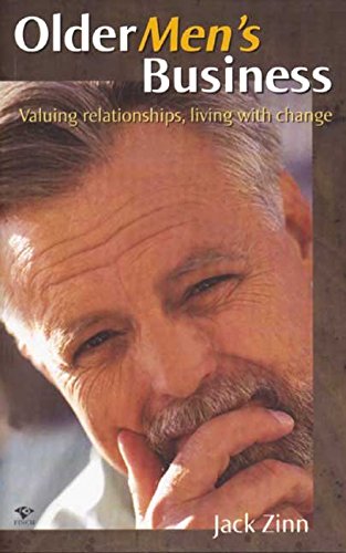 Older Men's Business: Valuing Relationships Living with Change