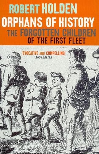 Orphans Of History: The Forgotten Children Of The First Fleet