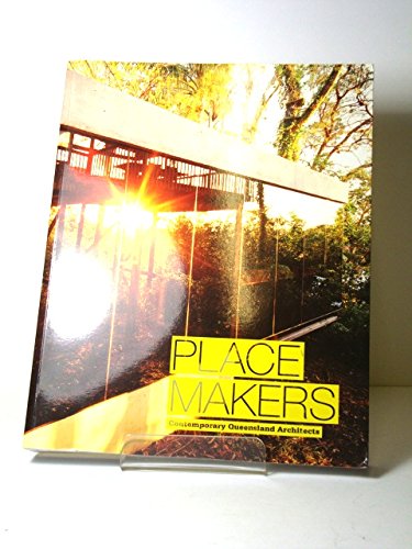 Place Makers: Contemporary Queensland Architects