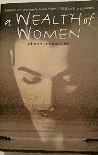 Wealth of Women: Australian Women's Lives from 1788 to the Present