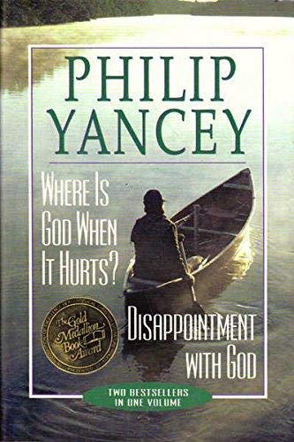 Where is God When it Hurts?: Disappointment with God