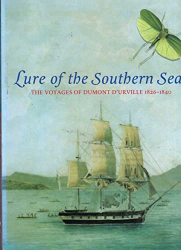 Lure of the South Seas: Voyages of Dumont D'urville 1826-1840