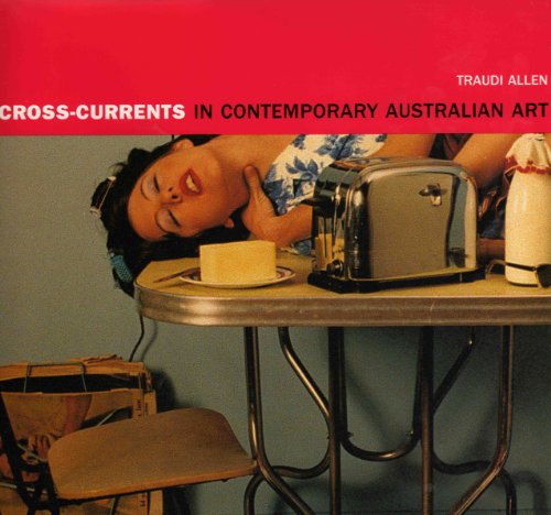 Cross-Currents in Contemporary Australian Art