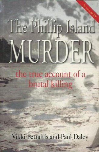 The Phillip Island Murder: The True Account of a Brutal Killing