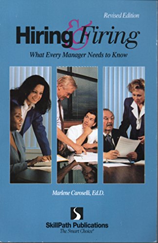 Hiring and Firing: What Every Manager Needs to Know