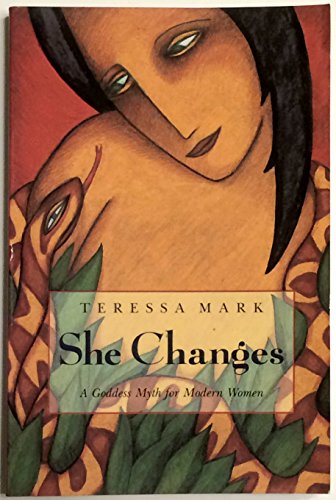 She Changes: A Goddess Myth for Modern Women
