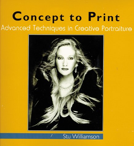 Concept to Print: Advanced Techniques in Creative Portraiture: The
